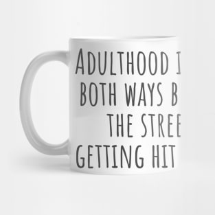 Adulthood Mug